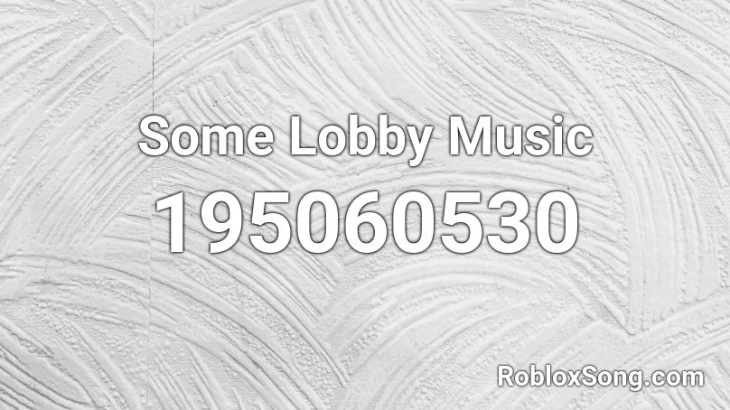 Some Lobby Music Roblox ID