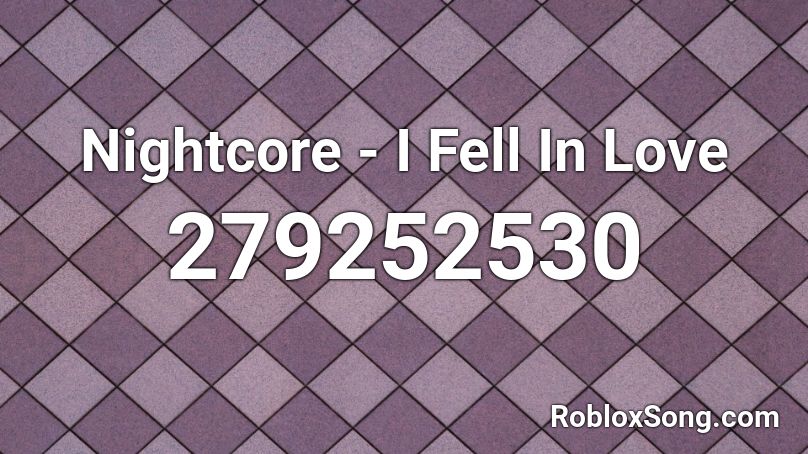 Nightcore I Fell In Love Roblox Id Roblox Music Codes - idfc roblox id nightcore
