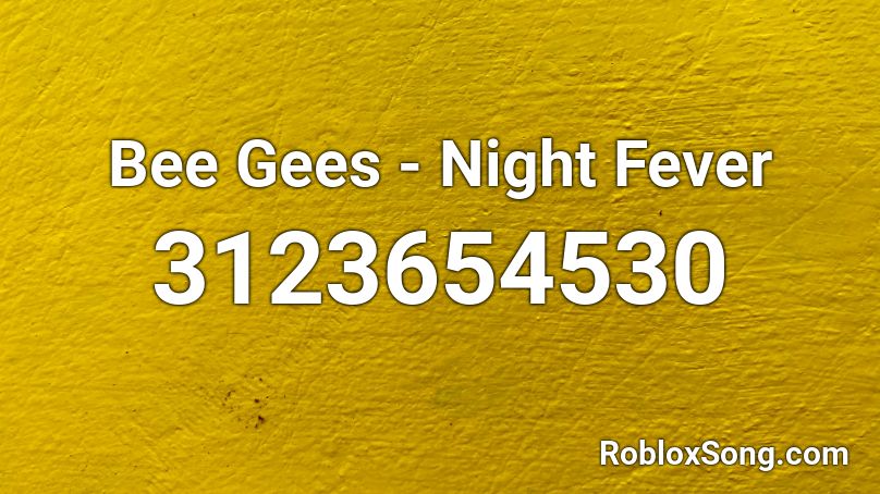 Bee Gees - Night Fever Roblox ID