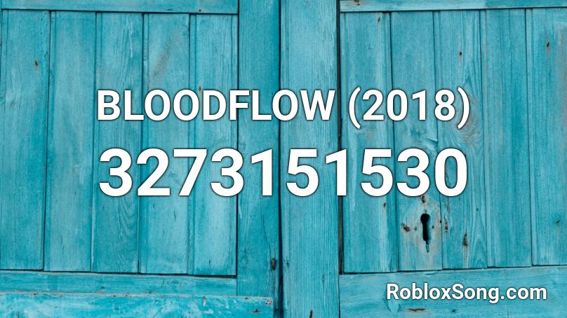 BLOODFLOW (2018) Roblox ID