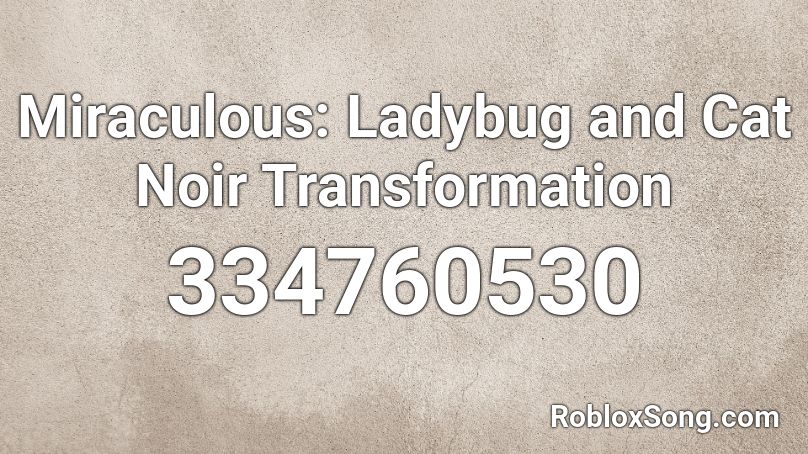 Miraculous: Ladybug and Cat Noir Transformation Roblox ID