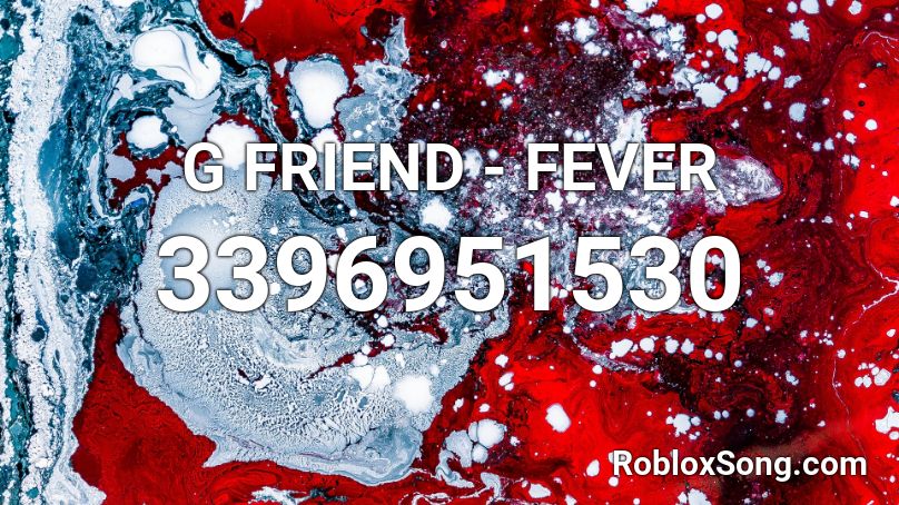 G FRIEND - FEVER Roblox ID