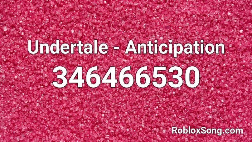 Undertale - Anticipation Roblox ID