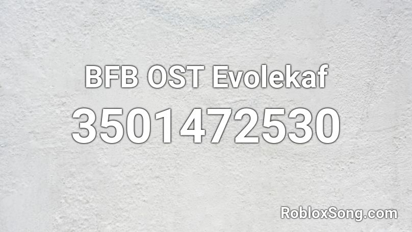 BFB OST Evolekaf Roblox ID