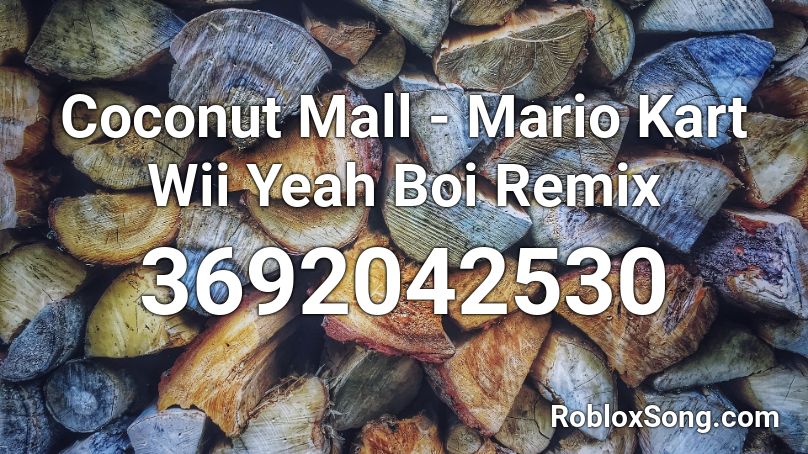 Coconut Mall Mario Kart Wii Yeah Boi Remix Roblox Id Roblox Music Codes - wii id code roblox