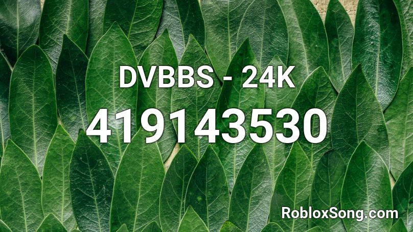 DVBBS - 24K Roblox ID