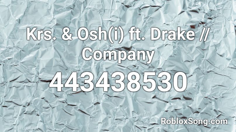 Krs Osh I Ft Drake Company Roblox Id Roblox Music Codes - roblox jukebox undertale song codes
