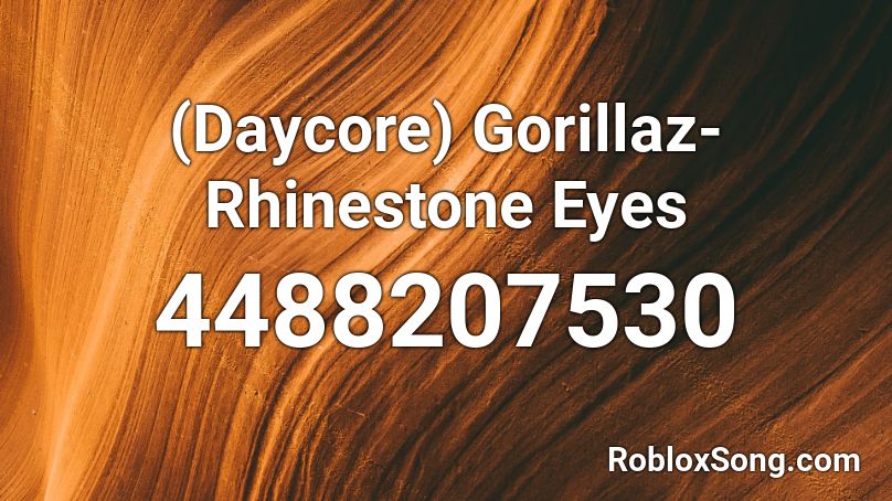 (Daycore) Gorillaz-Rhinestone Eyes Roblox ID