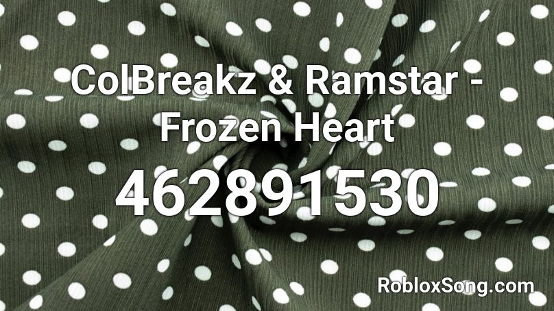 ColBreakz & Ramstar - Frozen Heart Roblox ID