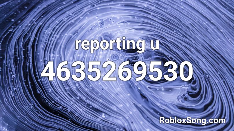 reporting u Roblox ID