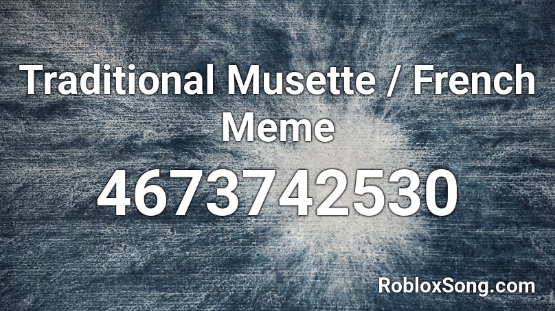 Traditional Musette / French Meme Roblox ID