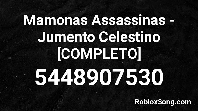 Mamonas Assassinas - Jumento Celestino [COMPLETO] Roblox ID