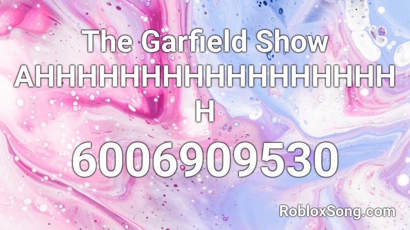 The Garfield Show AHHHHHHHHHHHHHHHHHH Roblox ID