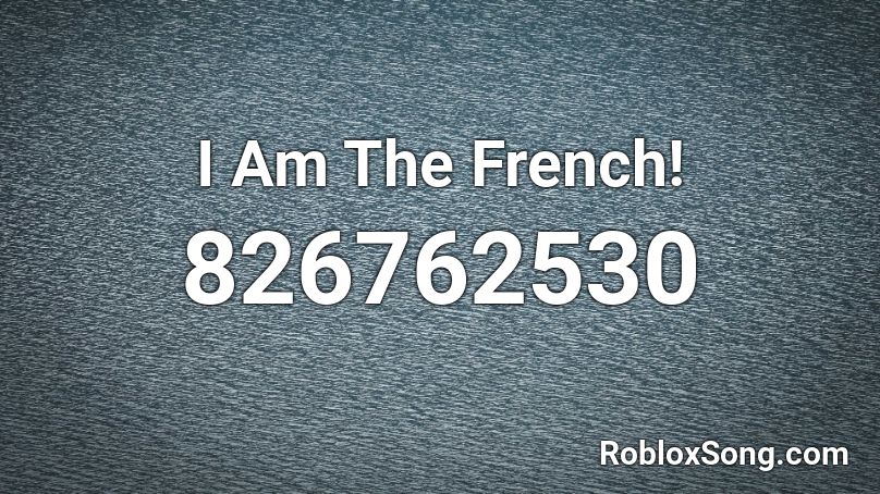 I Am The French! Roblox ID