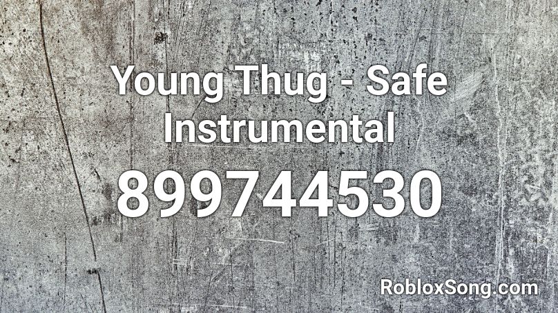 Young Thug - Safe Instrumental Roblox ID