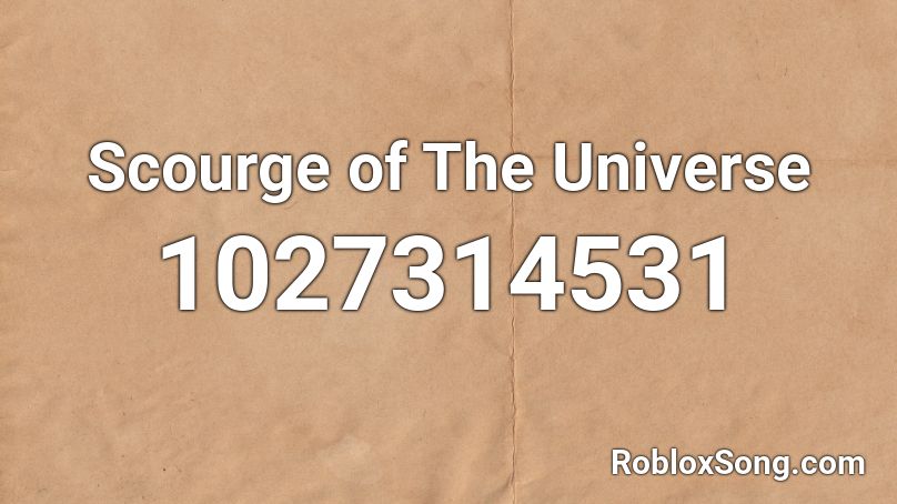 Scourge of The Universe Roblox ID