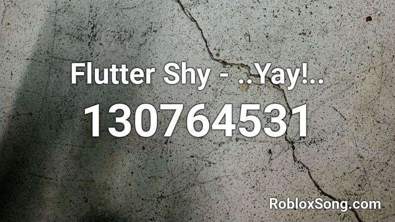 Flutter Shy - ..Yay!.. Roblox ID