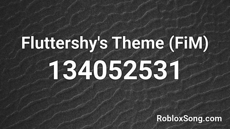 Fluttershy's Theme (FiM) Roblox ID