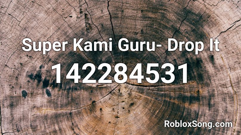 Super Kami Guru- Drop It Roblox ID