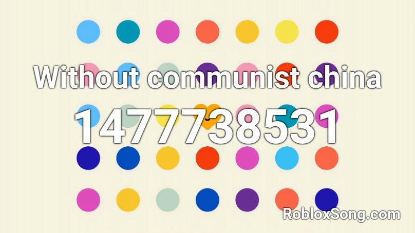Without communist china Roblox ID