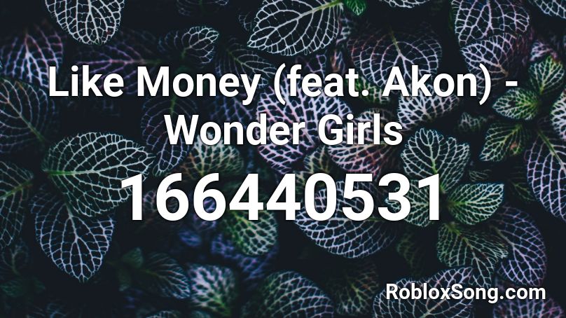 Like Money Feat Akon Wonder Girls Roblox Id Roblox Music Codes - wonder girls roblox id song
