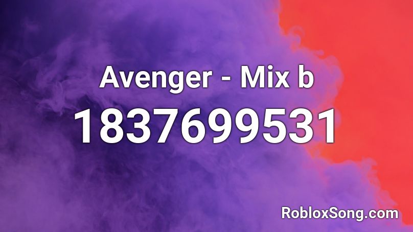 Avenger - Mix b Roblox ID