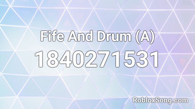 Fife And Drum (A) Roblox ID