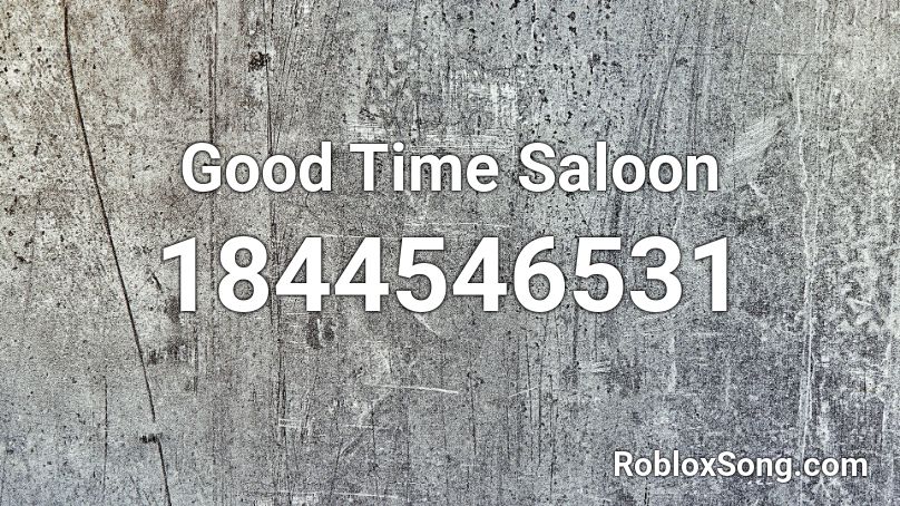 Good Time Saloon Roblox ID