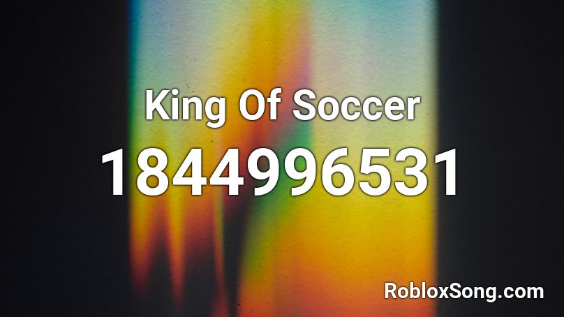 King Of Soccer Roblox ID