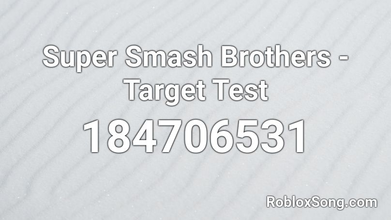 Super Smash Brothers - Target Test Roblox ID