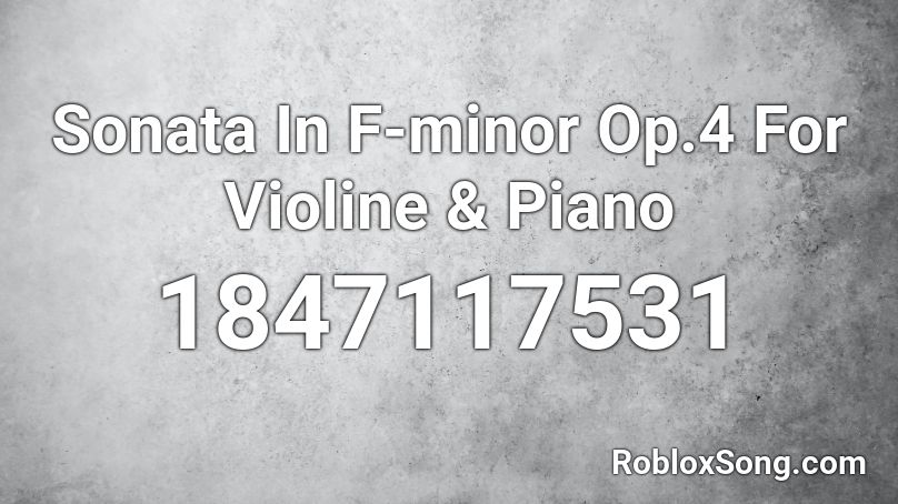 Sonata In F-minor Op.4 For Violine & Piano Roblox ID