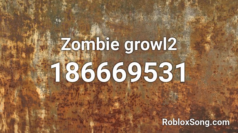 Zombie growl2 Roblox ID