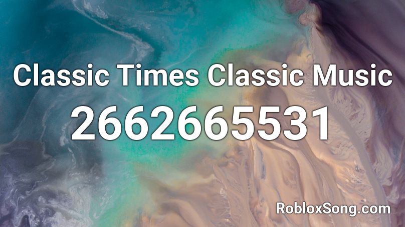 Classic Times Classic Music Roblox ID