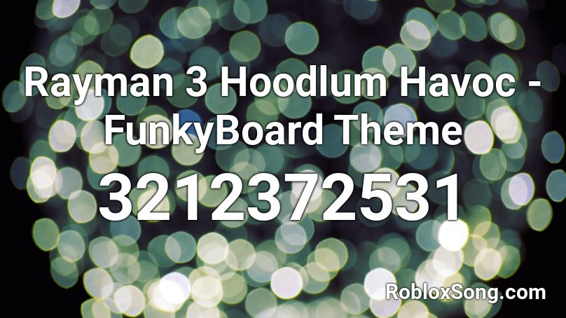 Rayman 3 Hoodlum Havoc - FunkyBoard Theme Roblox ID