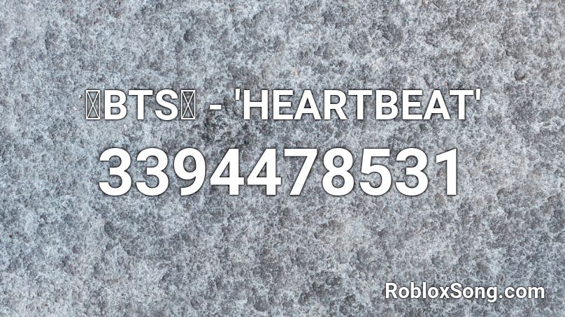 💙BTS💙 - 'HEARTBEAT' Roblox ID