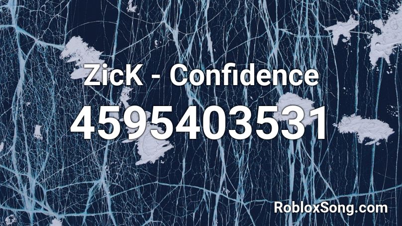 ZicK - Confidence Roblox ID