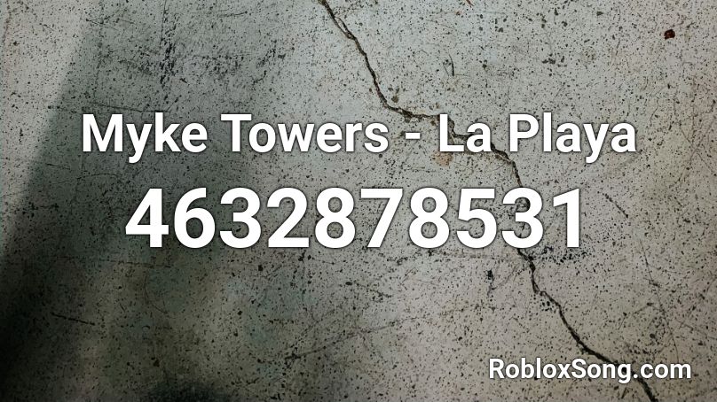 Myke Towers - La Playa  Roblox ID