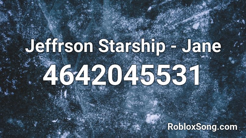 Jeffrson Starship - Jane Roblox ID