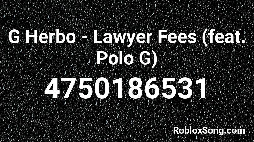 G Herbo - Lawyer Fees (feat. Polo G) Roblox ID