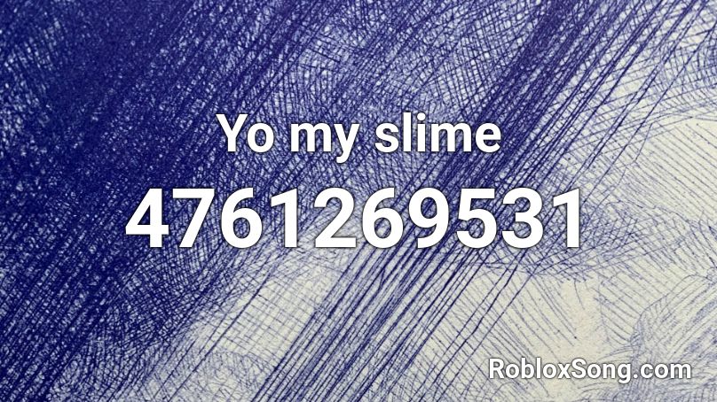 Yo my slime Roblox ID