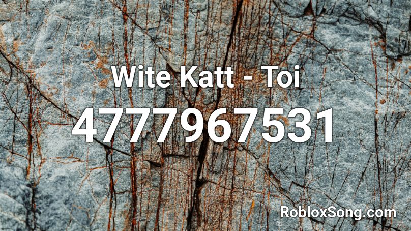 Wite Katt - Toi (hvq7) Roblox ID