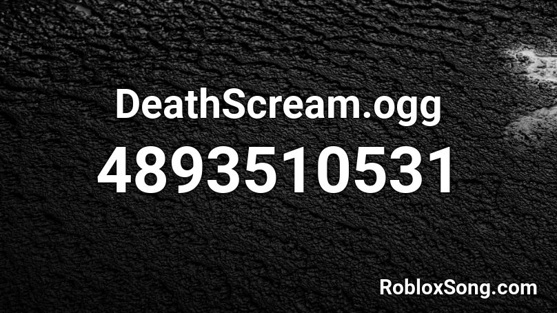 DeathScream.ogg Roblox ID