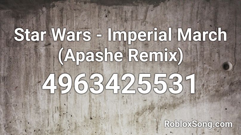 Star Wars - Imperial March (Apashe Remix) Roblox ID