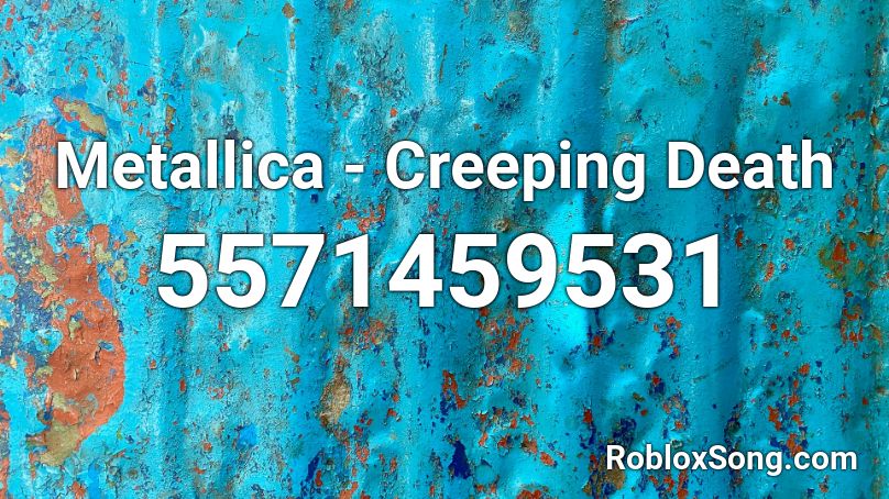 Metallica Creeping Death Roblox Id Roblox Music Codes - mettalica song codes for roblox