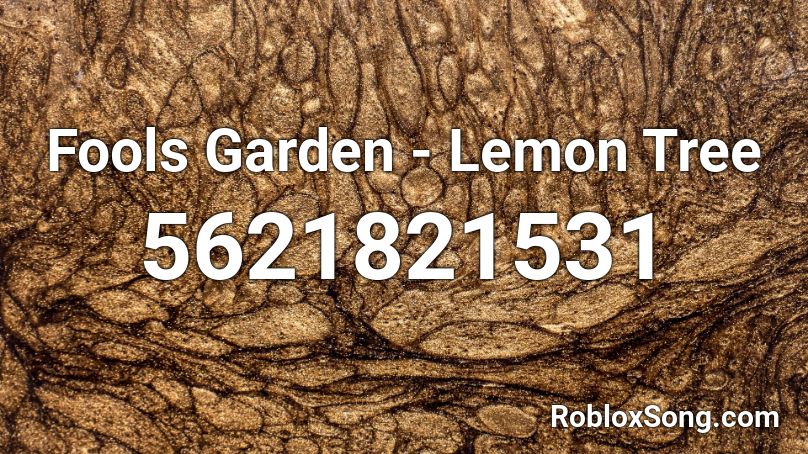 Fools Garden - Lemon Tree Roblox ID - Roblox music codes