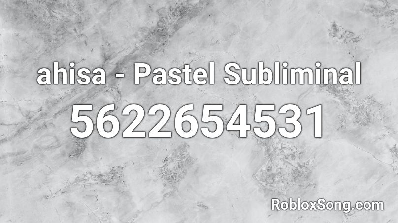 ahisa - Pastel Subliminal Roblox ID