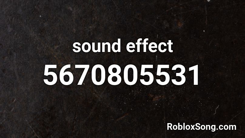 sound effect Roblox ID