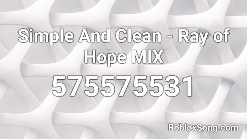 Simple And Clean Ray Of Hope Mix Roblox Id Roblox Music Codes - simple can clean roblox id
