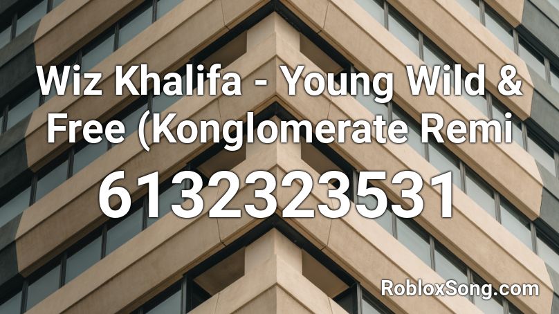 Wiz Khalifa - Young Wild & Free (Konglomerate Remi Roblox ID