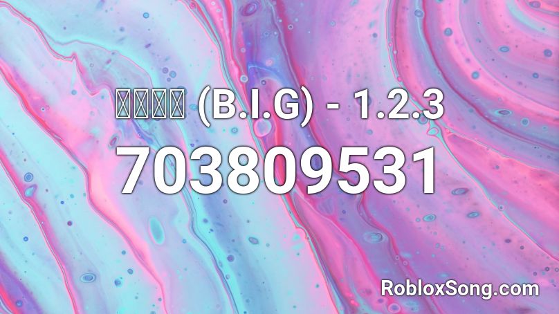 비아이지 (B.I.G) - 1.2.3 Roblox ID